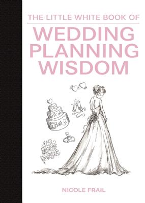 Little White Book of Wedding Planning Wisdom