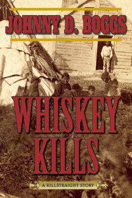Image for Whiskey Kills: A Killstraight Story Whiskey Kills: A Killstraight Story