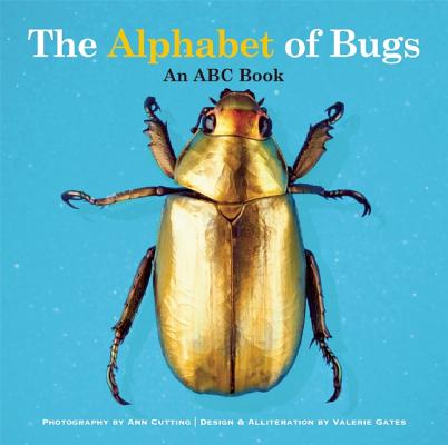 Image for The Alphabet of Bugs: An ABC Book The Alphabet of Bugs: An ABC Book