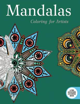 Image for Mandalas: Coloring for Artists (Creative Stress Relieving Adult Coloring Book Series) Mandalas: Coloring for Artists (Creative Stress Relieving Adult Coloring Book Series)