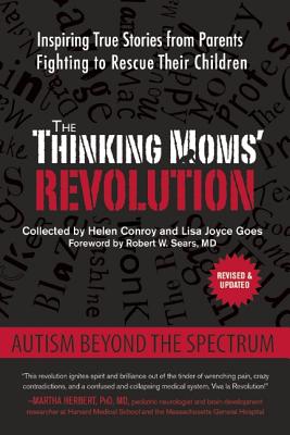 Image for The Thinking Moms' Revolution: Autism beyond the Spectrum: Inspiring True Stories from Parents Fighting to Rescue Their Children The Thinking Moms' Revolution: Autism beyond the Spectrum: Inspiring True Stories from Parents Fighting to Rescue Their Children