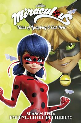 Image for Miraculous Tales of Ladybug and Cat Noir Season two: bye bye, little butterfly