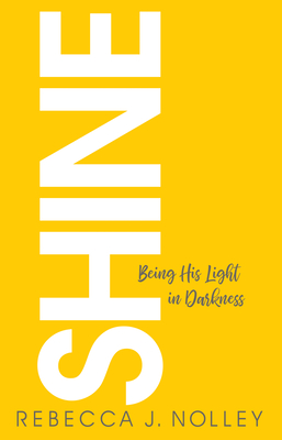 Image for Shine: Being His Light in Darkness Shine: Being His Light in Darkness