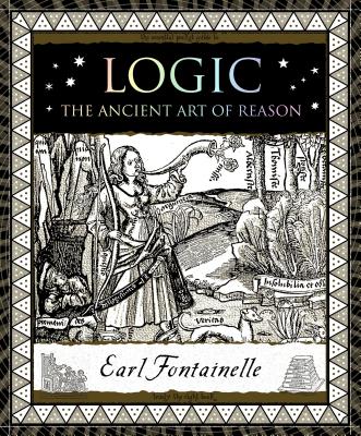 Image for Logic: The Ancient Art of Reason (Wooden Books)