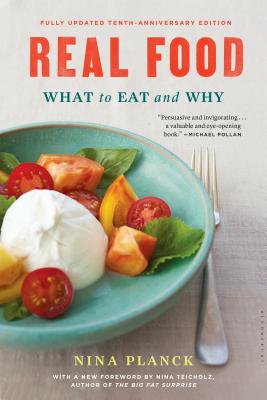Real Food: What to Eat and Why (Fully Updated Tenth-Anniversary Edition)