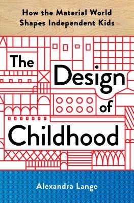 The Design Of Childhood: How The Material World Sh