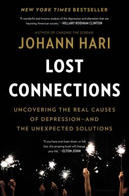 Lost Connections: Why You're Depressed and How to Find Hope