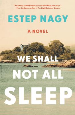 WE SHALL NOT ALL SLEEP: A NOVEL