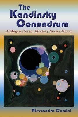 Image for The Kandinsky Conundrum, A Megan Crespi Mystery Series Novel The Kandinsky Conundrum, A Megan Crespi Mystery Series Novel