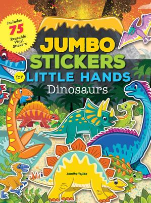 Image for Jumbo Stickers for Little Hands: Dinosaurs: Includes 75 Stickers Jumbo Stickers for Little Hands: Dinosaurs: Includes 75 Stickers