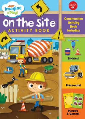 Image for Just Imagine & Play! On the Site: Sticker & press-out activity book Just Imagine & Play! On the Site: Sticker & press-out activity book