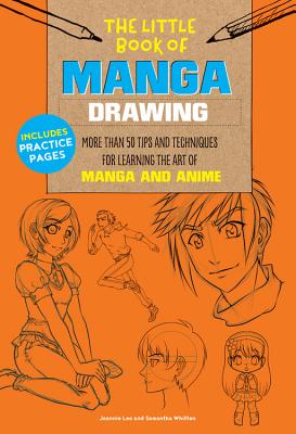 The Little Book of Manga Drawing: More than 50 tips and techniques for learning the art of manga and anime (Volume 3) (The Little Book of ., 3)