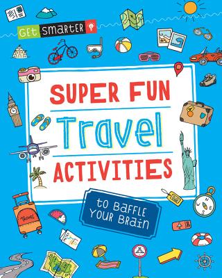 Get Smarter: Super Fun Travel Activities to Baffle Your Brain