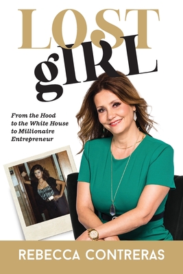 Image for Lost Girl: From the hood to the White House to Millionaire Entrepreneur Lost Girl: From the hood to the White House to Millionaire Entrepreneur