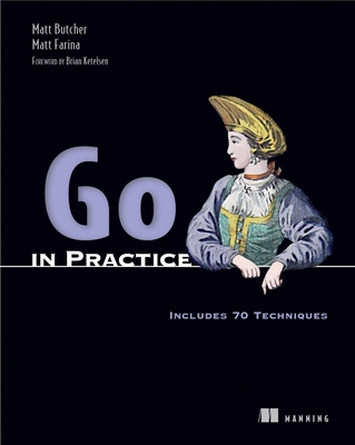 GO IN PRACTICE: INCLUDES 70 TECHNIQUES