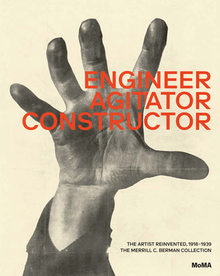 Engineer, Agitator, Constructor: The Artist Reinvented: 19181938