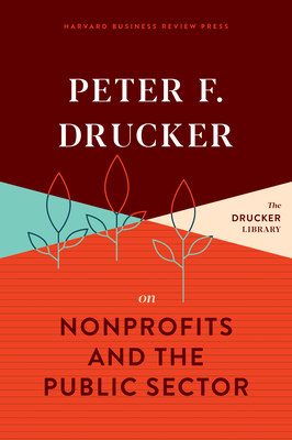 Image for Peter F. Drucker on Nonprofits and the Public Sector Peter F. Drucker on Nonprofits and the Public Sector