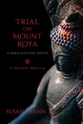 Trial on Mount Koya: A Hiro Hattori Novel (6) (A Shinobi Mystery)