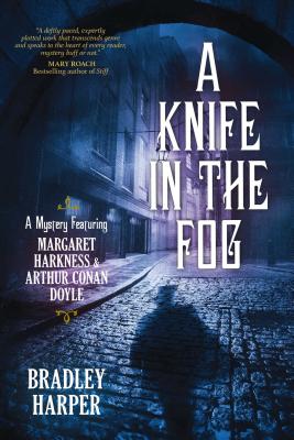 A Knife In The Fog: A Mystery Featuring Margaret Harkness And Arthur Conan Doyle