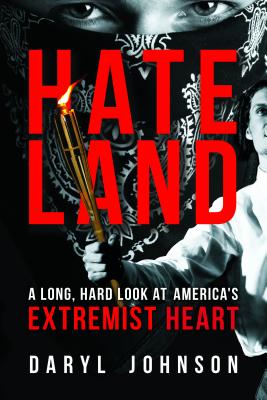 Image for Hateland: A Long, Hard Look at America's Extremist Heart