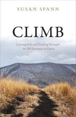 Climb: Leaving Safe And Finding Strength On 100 Summits In Japan