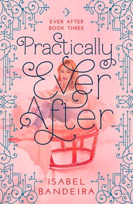 Image for Practically Ever After: Ever After Book Three (3) Practically Ever After: Ever After Book Three (3)