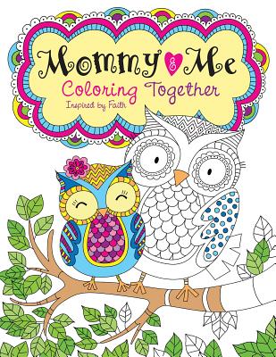 Image for Mommy and Me Coloring Together: Coloring Inspired by Faith (Color Yourself Inspired)