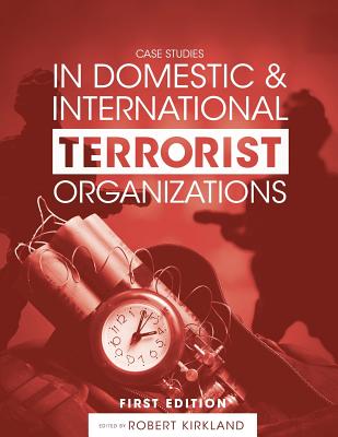 Image for Case Studies in Domestic and International Terrorist Organizations