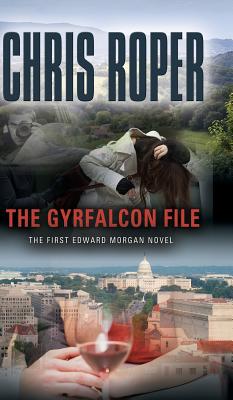 The Gyrfalcon File: The First Edward Morgan Novel