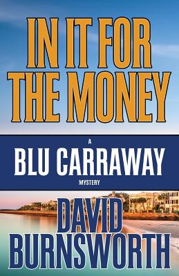 IN IT FOR THE MONEY (BLU CARRAWAY, NO 1)