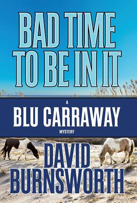 BAD TIME TO BE IN IT (BLU CARRAWAY, NO 2)