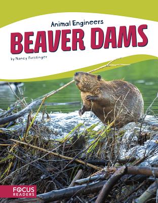 Beaver Dams (Animal Engineers (Paperback Set of 8))