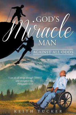 God's Miracle Man: Against All Odds Image for God's Miracle Man: Against All Odds