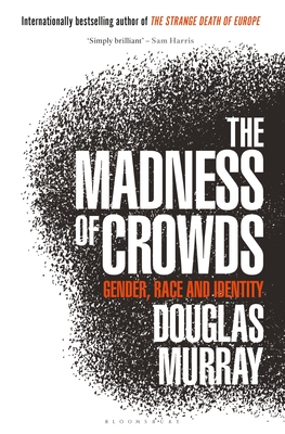 The Madness Of Crowds