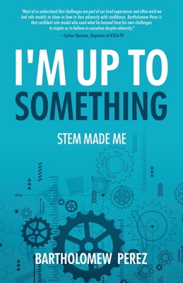 I'M Up to Something STEM Made Me