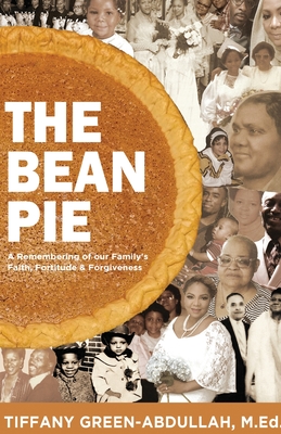 The Bean Pie: A Remembering of our Familys Faith, Fortitude, & Forgiveness