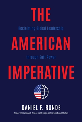 Image for The American Imperative: Reclaiming Global Leadership through Soft Power The American Imperative: Reclaiming Global Leadership through Soft Power