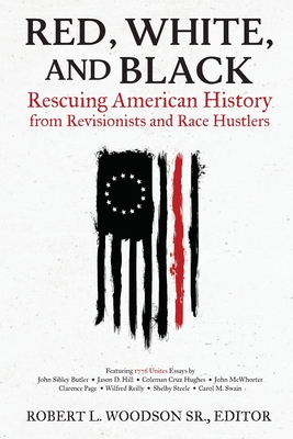 Red, White, and Black: Rescuing American History from Revisionists and Race Hustlers