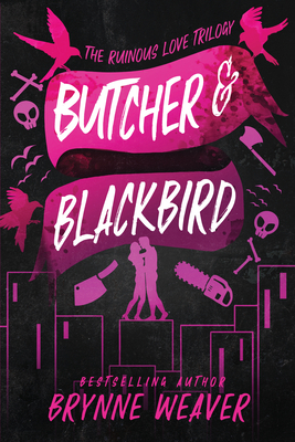 Butcher & Blackbird: The Ruinous Love Trilogy (The Ruinous Love Trilogy, 1)