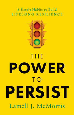 The Power To Persist 8 Simple Habits To Build Life