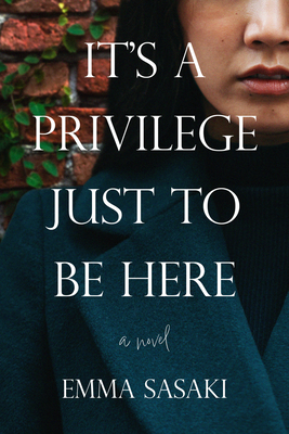 It's a Privilege Just to Be Here: A Novel