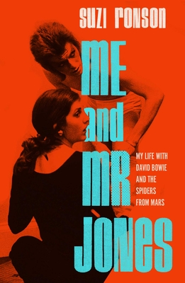 ME AND MR. JONES: MY LIFE WITH DAVID BOWIE AND THE SPIDERS FROM MARS