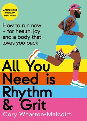 All You Need is Rhythm & Grit: How to Run Nowfor Health, Joy, and a Body That Loves You Back (Inscribed)