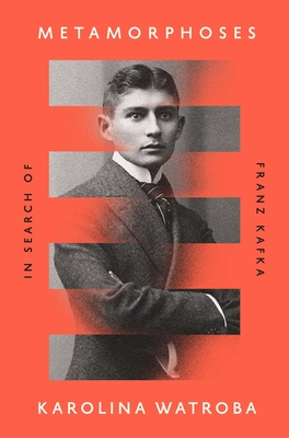 Image for Metamorphoses: In Search of Franz Kafka Metamorphoses: In Search of Franz Kafka