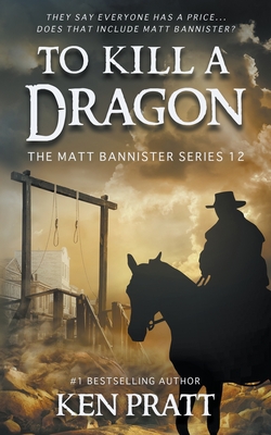 To Kill A Dragon: A Christian Western Novel (Matt Bannister)