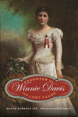 Winnie Davis: Daughter of the Lost Cause