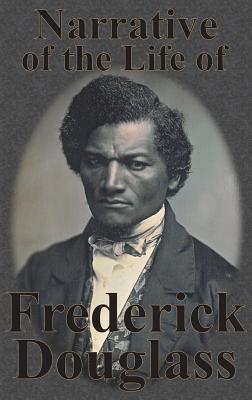 Image for Narrative of the Life of Frederick Douglass Narrative of the Life of Frederick Douglass