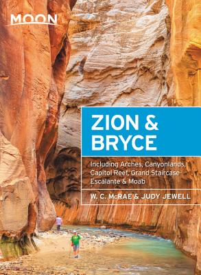 Image for Moon Zion & Bryce: With Arches, Canyonlands, Capitol Reef, Grand Staircase-Escalante & Moab (Travel Guide) Moon Zion & Bryce: With Arches, Canyonlands, Capitol Reef, Grand Staircase-Escalante & Moab (Travel Guide)