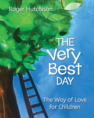 Very Best Day: The Way of Love for Children