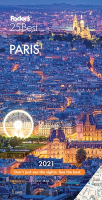 Fodor's Paris 25 Best 2021 (Full-color Travel Guide)